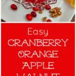 Easy Cranberry Orange Apple Walnut Relish is the easiest, quickest recipe you'll make for Thanksgiving or Christmas, but it's so delicious that it will become a family tradition.