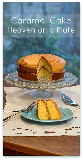Caramel Cake: Heaven on a Plate #dessert #cake #southerndessert #caramel