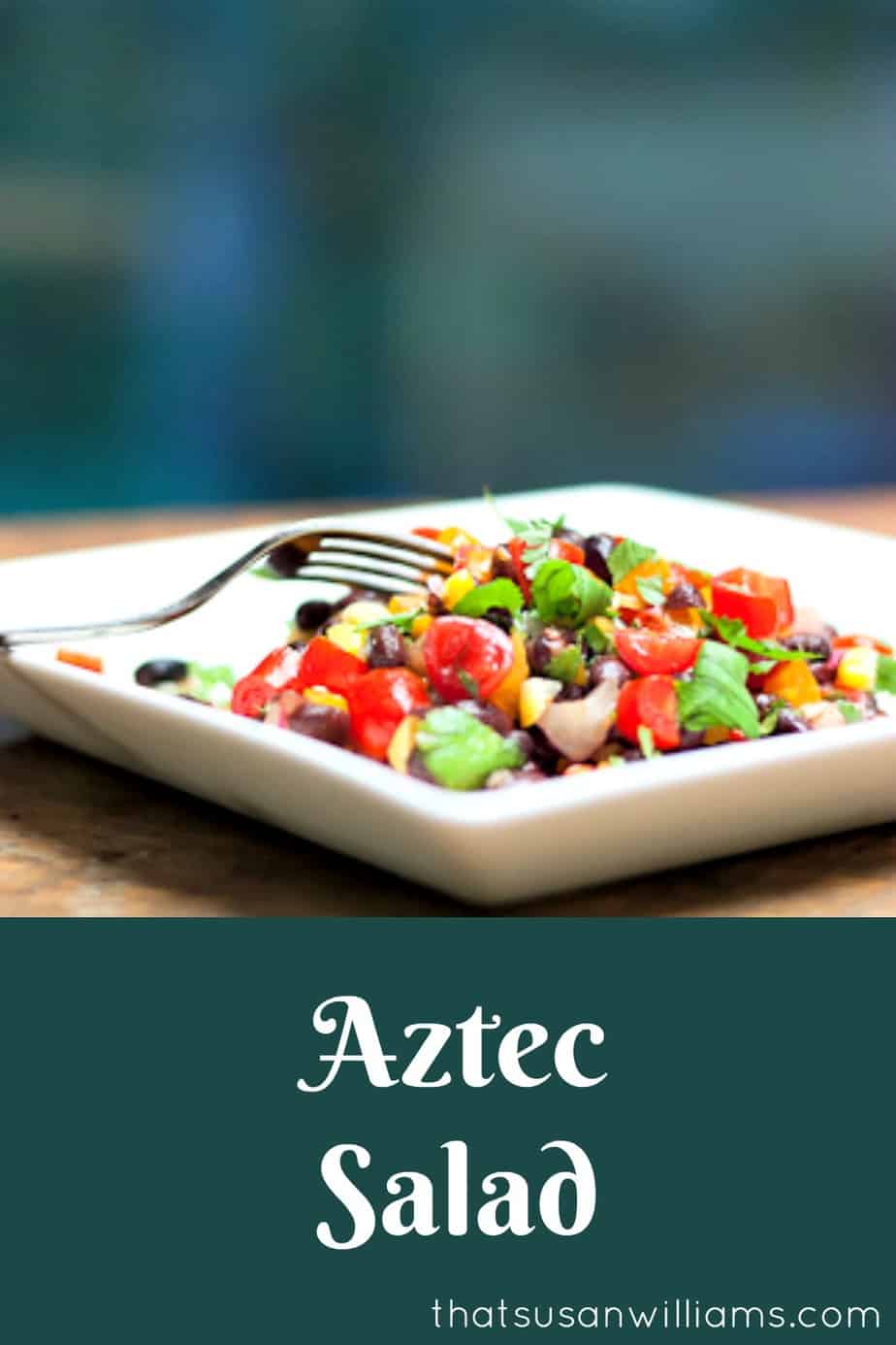 Aztec Salad: Repentance Never Tasted So Good - That Susan Williams