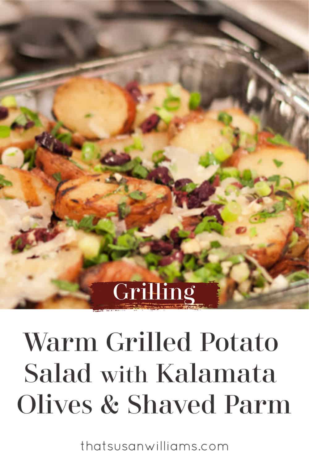 Warm Grilled Potato Salad with Kalamata Olives and Shaved Parm