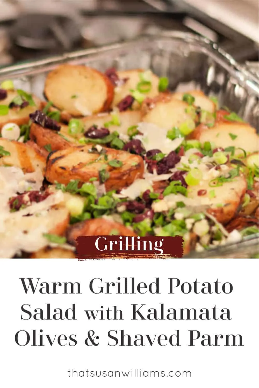 Warm Grilled Potato Salad with Kalamata Olives and Shaved Parm