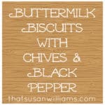 Buttermilk Biscuits with Chives and Black Pepper