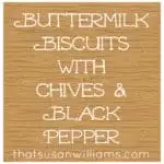 Buttermilk Biscuits with Chives and Black Pepper