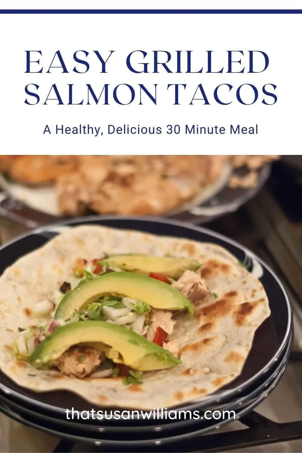 Easy Grilled Salmon Tacos