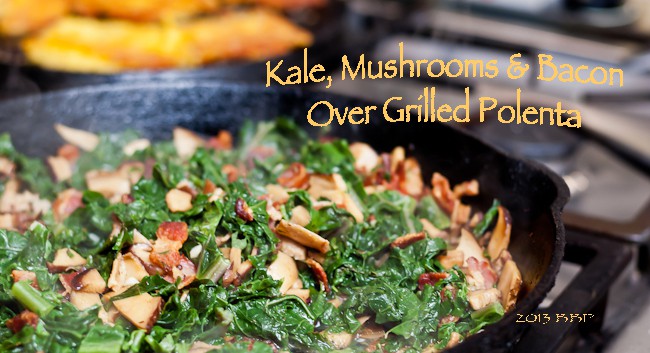 kale, mushrooms, bacon, polenta