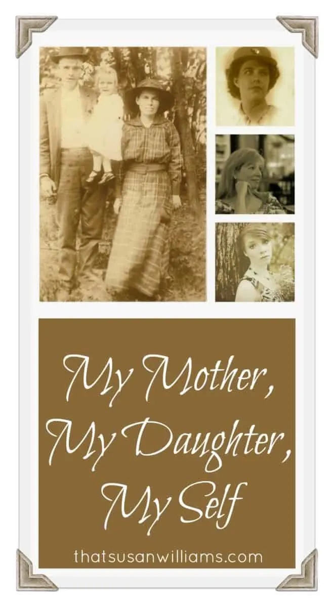 An inspirational post, about mothers, and daughters, and connection, and families. For Mother's Day.
