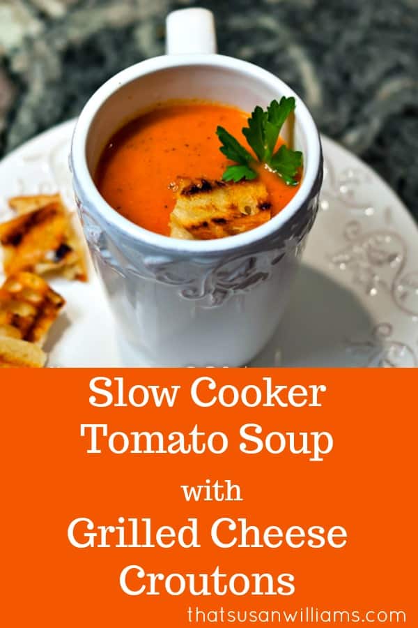 Slow Cooker Tomato Soup with Grilled Cheese Croutons is delicious comfort food, on a chilly day! #slowcooker #soup #tomatosoup #grilledcheese