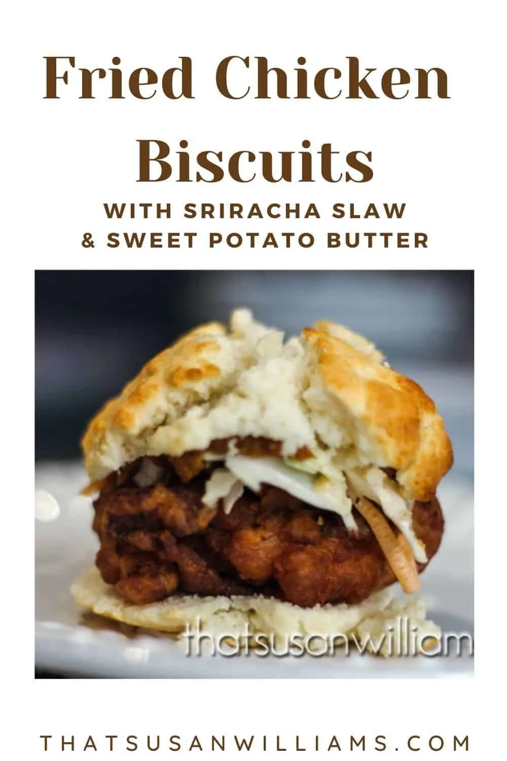 Fried Chicken Biscuits with Sriracha Slaw and Sweet Potato Butter