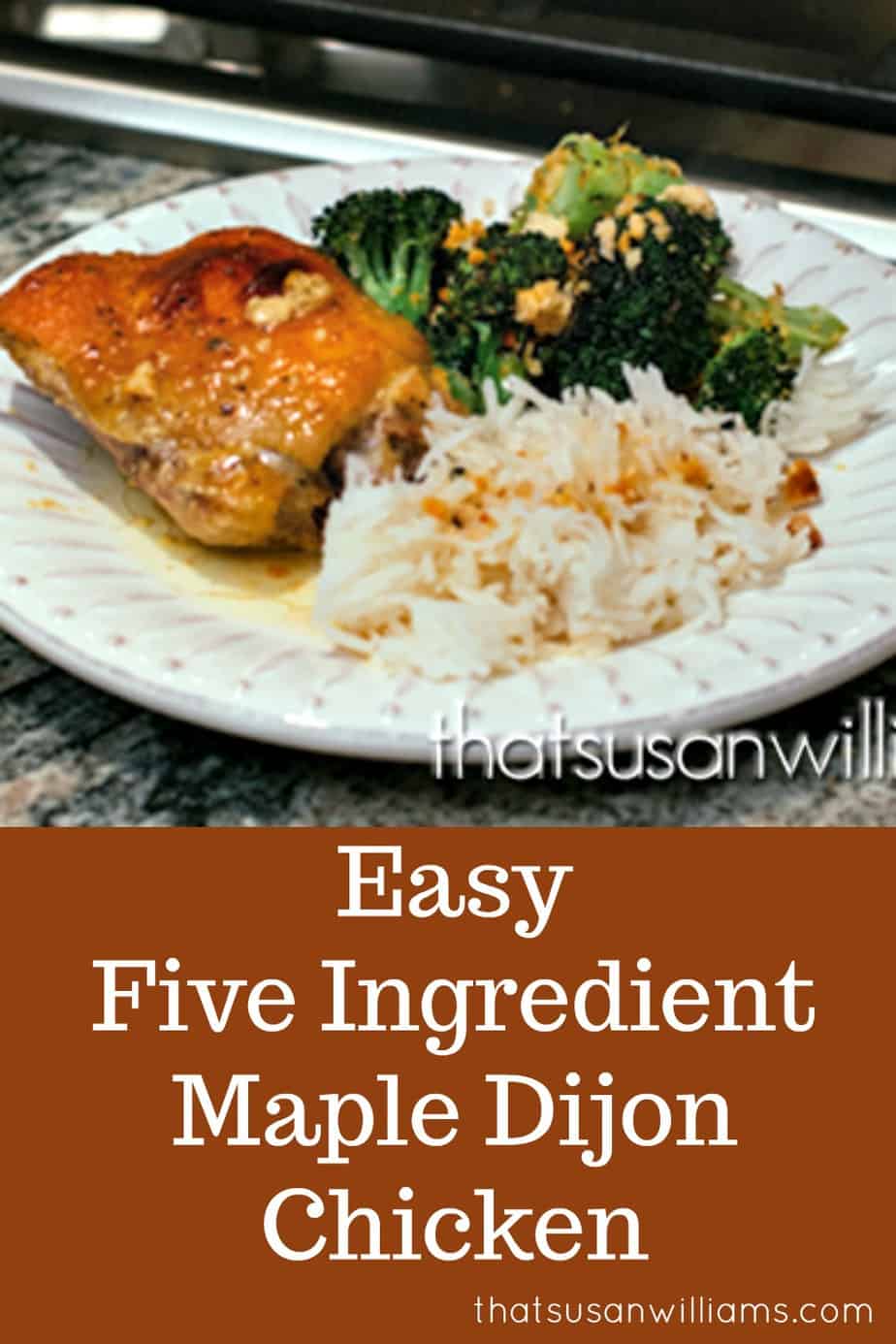 Easy Five Ingredient Maple Dijon Chicken: a quick weeknight meal #chicken #easy #recipe #5ingredient #weeknightmeal