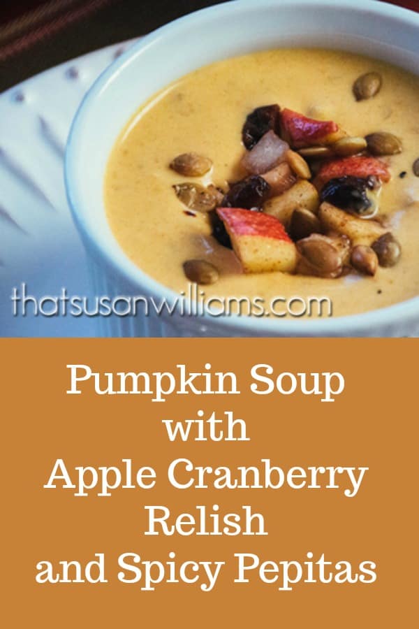 Pumpkin Soup with Apple-Cranberry Relish and Spicy Pepitas #pumpkin #pumpkinsoup #soup #fallsoup #fallrecipe