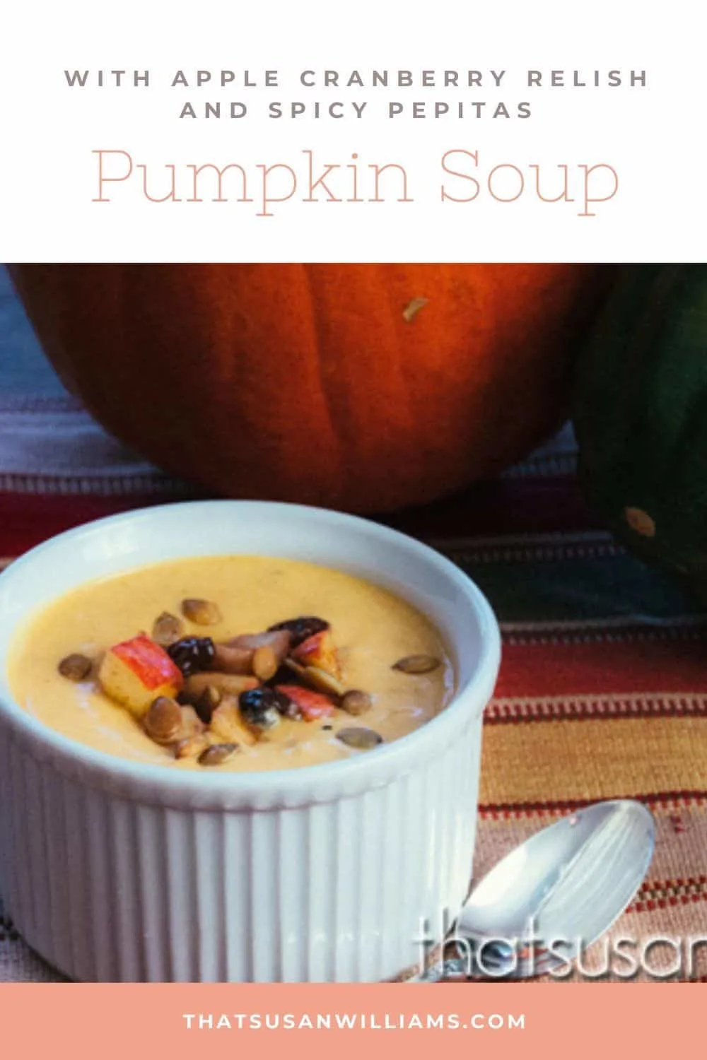 Pumpkin Soup with Apple Cranberry Relish and Spicy Pepitas