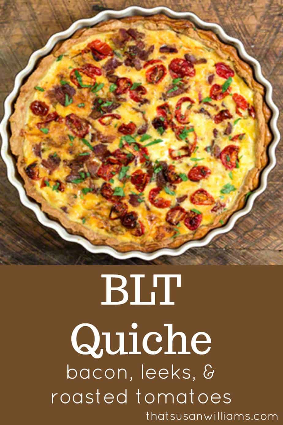 BLT Quiche: Bacon, Leek and Tomato Quiche - That Susan Williams