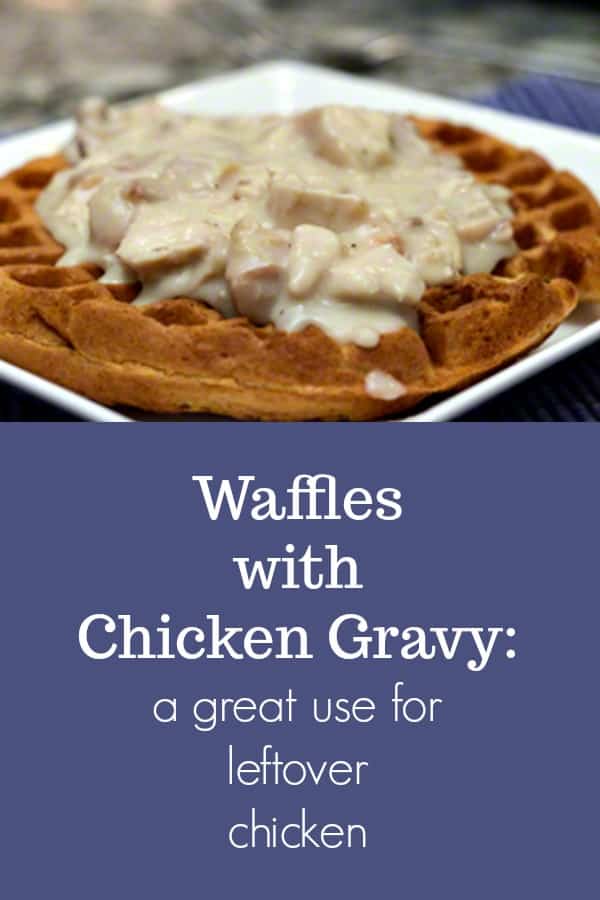 Waffles with Chicken Gravy #waffles #chickengravy #béchamelsauce #leftoverchicken #frugal