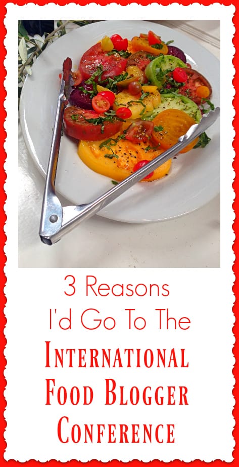 3 Reasons I'd Go To The International Food Blogging Conference