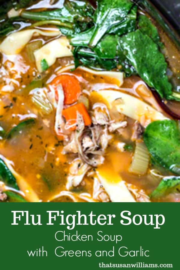 Cold/Flu Season calls for Flu-Fighter Soup: Chicken Soup with Greens and Garlic.#flufighter #immunesystemboosting #forcolds #easy #recipe #stovetop #homemade