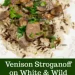 Venison Stroganoff on White & Wild Rice #venison #venisonrecipe #mushrooms #stroganoff