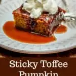 The fall dessert that *had* to happen: the UK's cherished childhood dessert, Sticky Toffee Pudding, meets the USA's pumpkin in the most luscious pumpkin dessert you'll ever have. The toffee sauce alone is enough to make the angels sing! #Thanksgivingdessert #falldessert #Thanksgivingrecipe #pumpkin #pumpkindessert