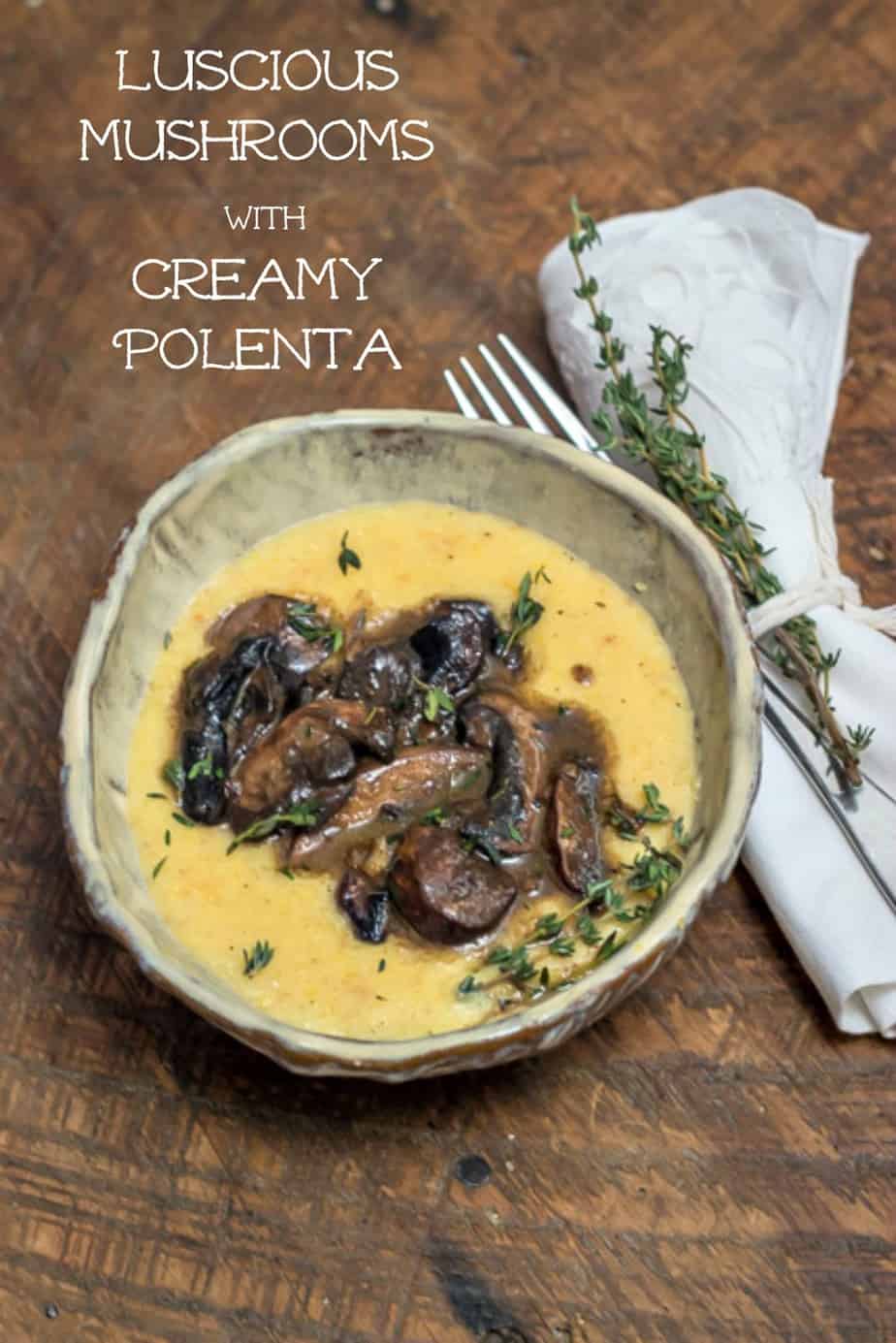 Luscious Mushrooms with Creamy Polenta is a delicious sautéed mushroom recipe, perfect as a vegetarian weeknight meal. #mushrooms #sautéed #recipe #vegetarian