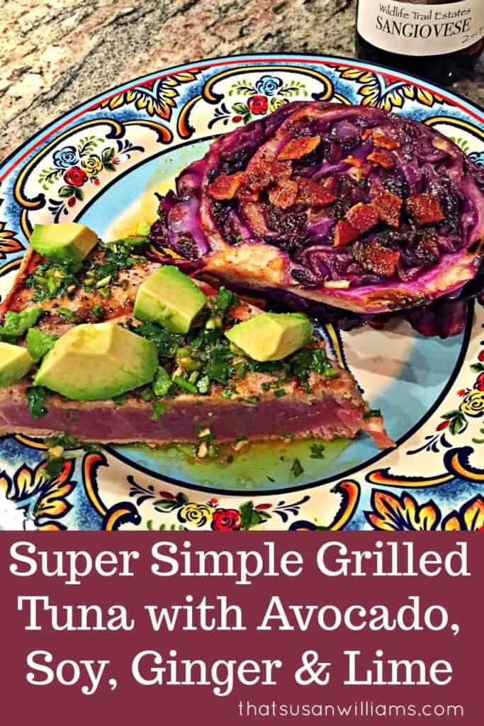 Super Simple Grilled Tuna Steak with Avocado, Soy, Ginger and Lime ...