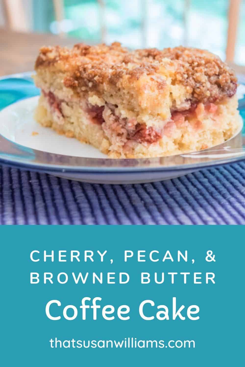 Coffee Cake with Cherries, Pecans, and Browned Butter