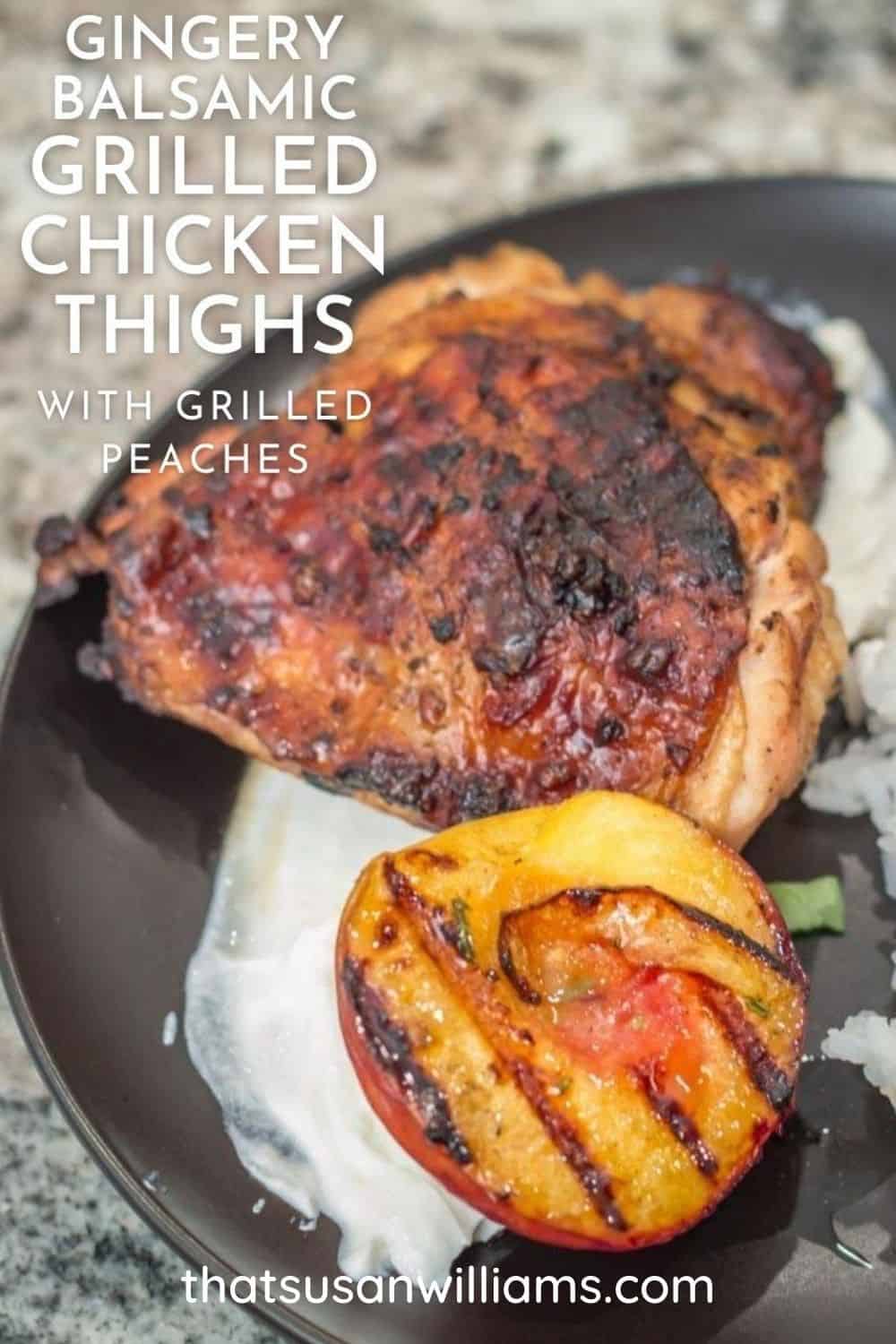 Gingery Balsamic Grilled Chicken Thighs with Grilled Peaches