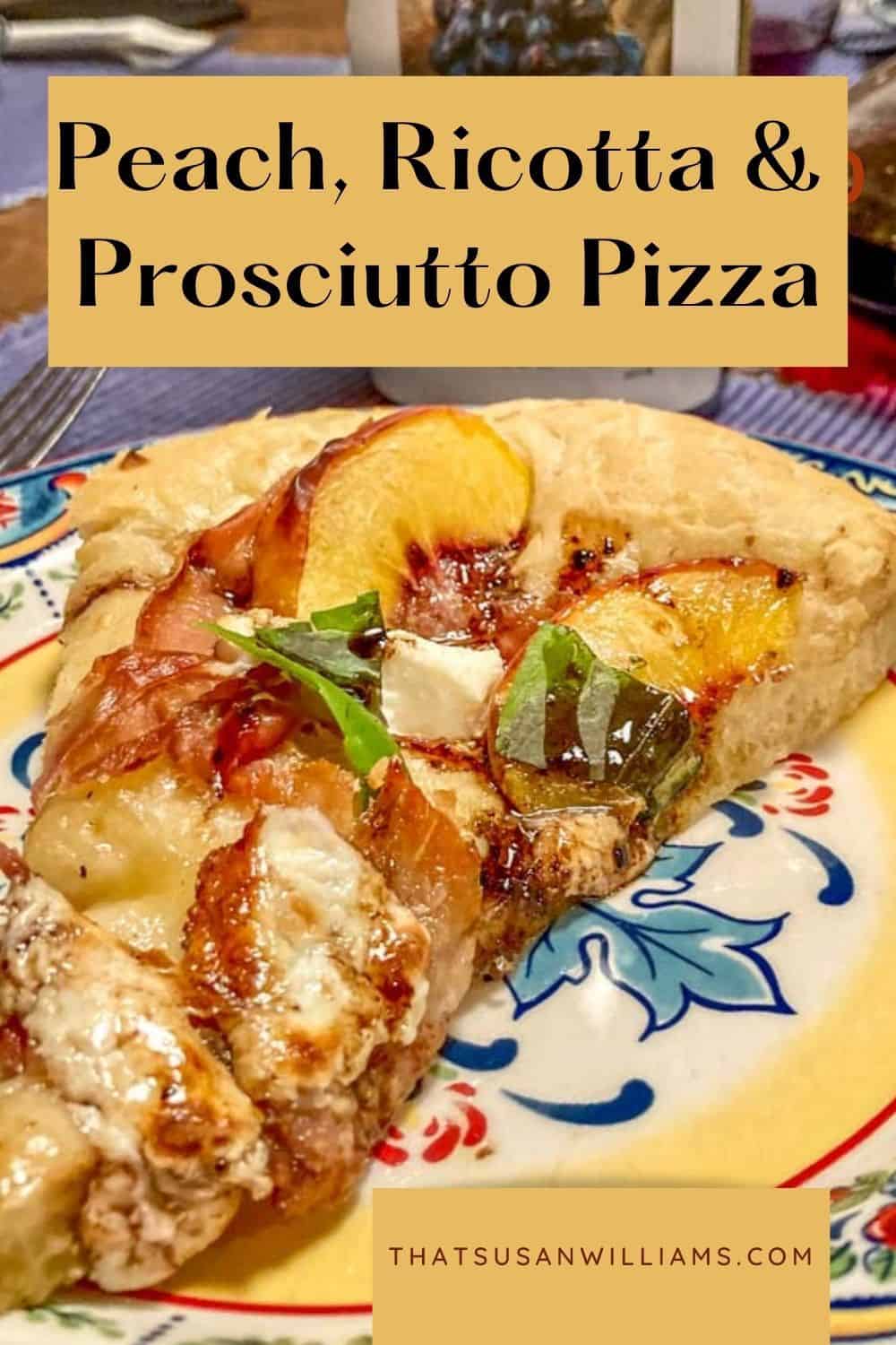 Peach, Ricotta and Prosciutto Pizza with Rosemary Balsamic Reduction