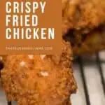 Homemade Extra Crispy Fried Chicken - That Susan Williams